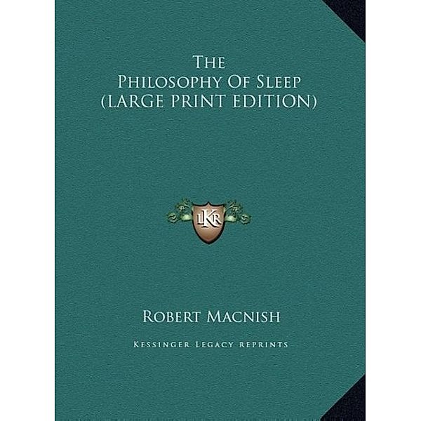 The Philosophy Of Sleep (LARGE PRINT EDITION), Robert Macnish