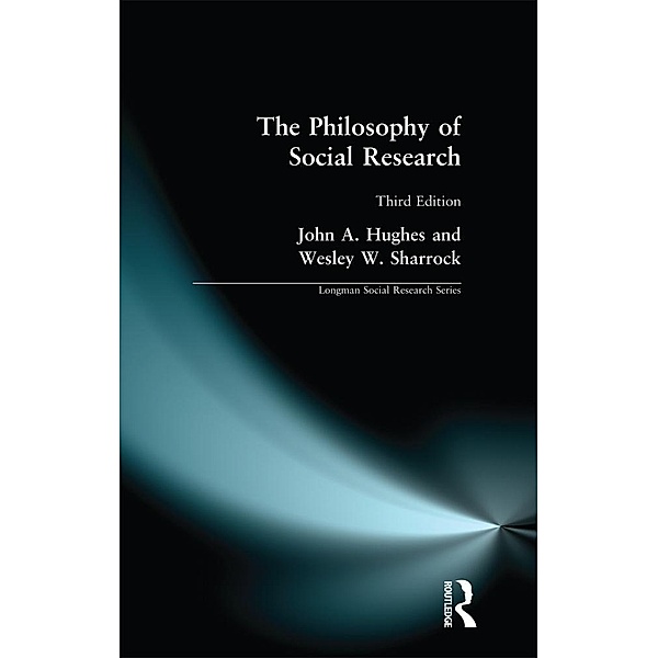 The Philosophy of Social Research, John A. Hughes, W. W. Sharrock