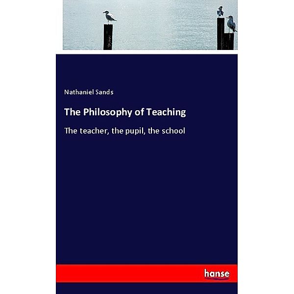 The Philosophy of Teaching, Nathaniel Sands