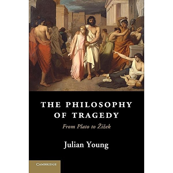 The Philosophy of Tragedy, Julian Young