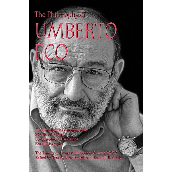 The Philosophy of Umberto Eco / Library of Living Philosophers