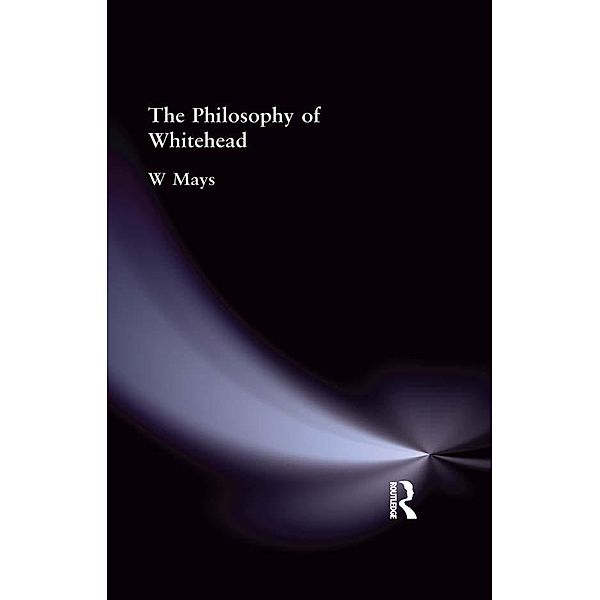 The Philosophy of Whitehead, W. Mays