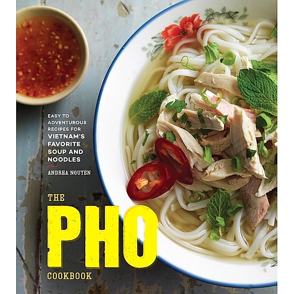 The Pho Cookbook, Andrea Nguyen