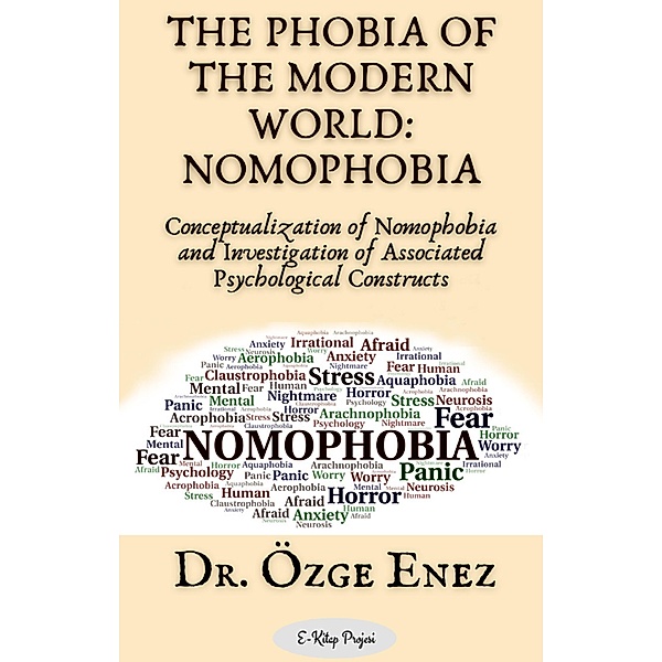 The Phobia of the Modern World: Nomophobia, Özge Enez