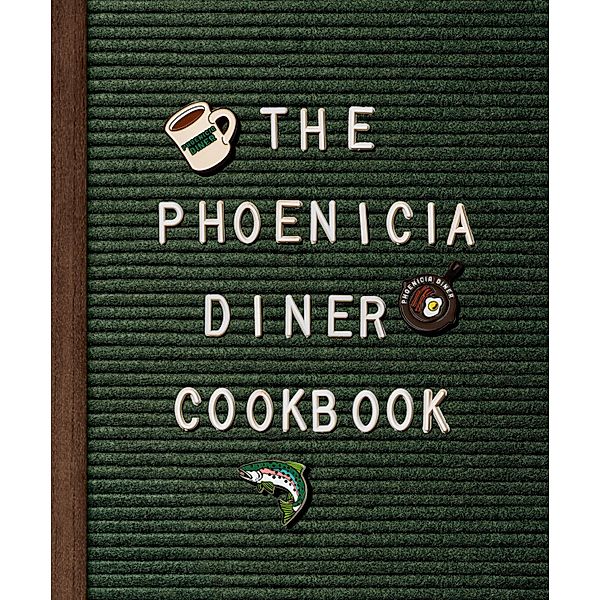 The Phoenicia Diner Cookbook, Mike Cioffi, Chris Bradley, Sara B. Franklin