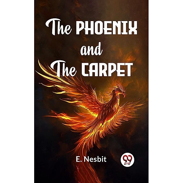The Phoenix And The Carpet, E. Nesbit