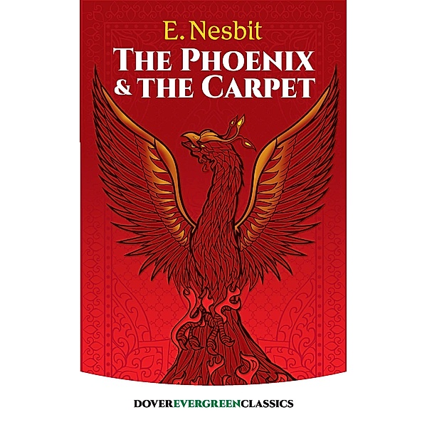 The Phoenix and the Carpet / Dover Children's Evergreen Classics, E. Nesbit