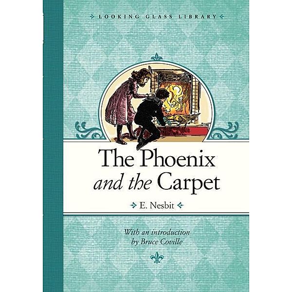 The Phoenix and the Carpet / Looking Glass Library, E. Nesbit