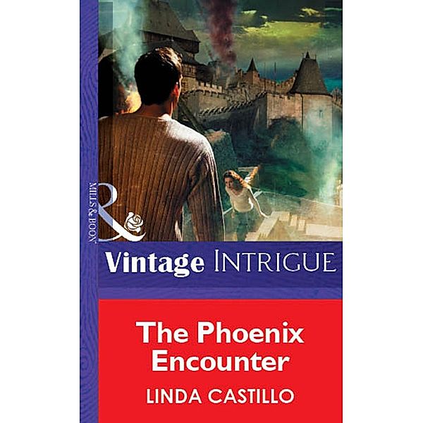 The Phoenix Encounter (Mills & Boon Vintage Intrigue) / Mills & Boon Vintage Intrigue, Linda Castillo