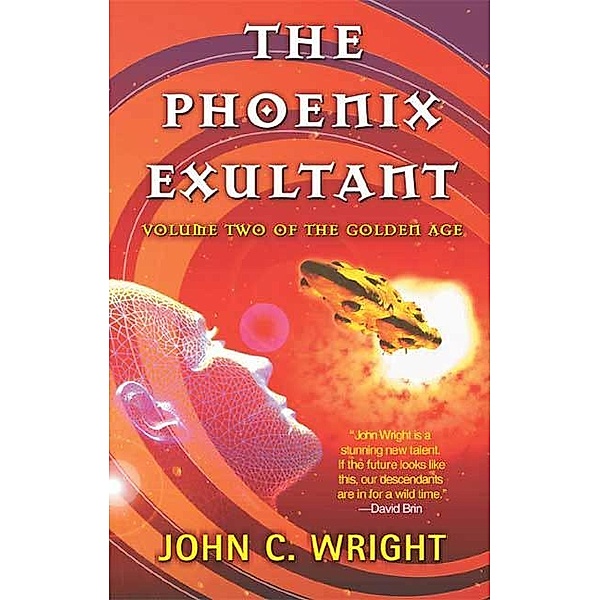 The Phoenix Exultant / The Golden Age Bd.2, John C. Wright