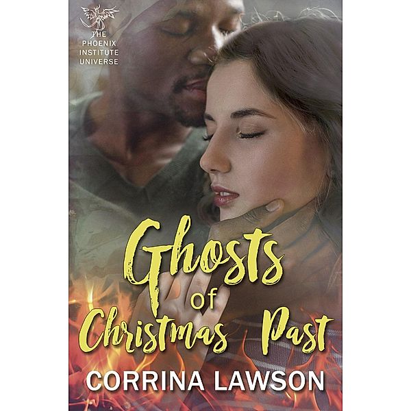 The Phoenix Institute: Ghosts of Christmas Past (The Phoenix Institute, #3.5), Corrina Lawson