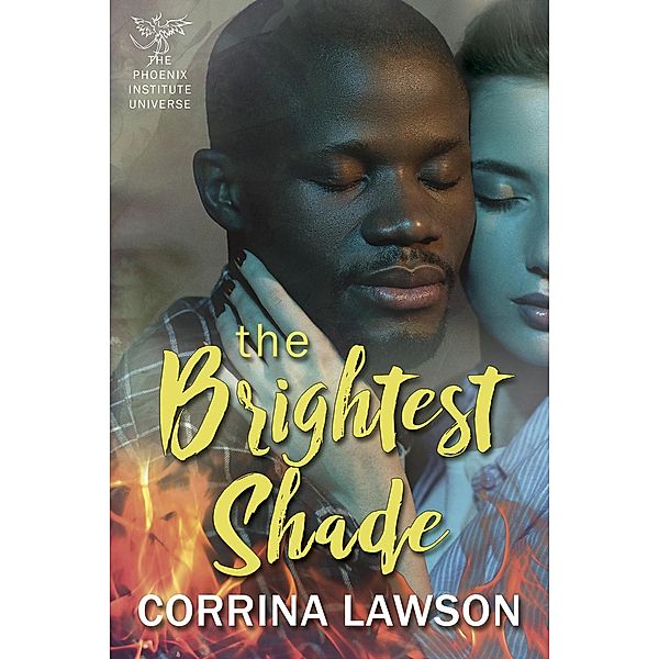 The Phoenix Institute: The Brightest Shade (The Phoenix Institute, #2), Corrina Lawson