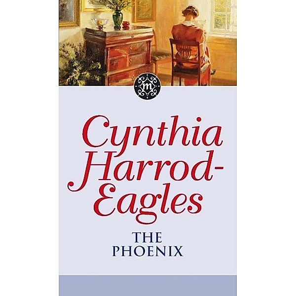 The Phoenix / Morland Dynasty Bd.35, Cynthia Harrod-eagles