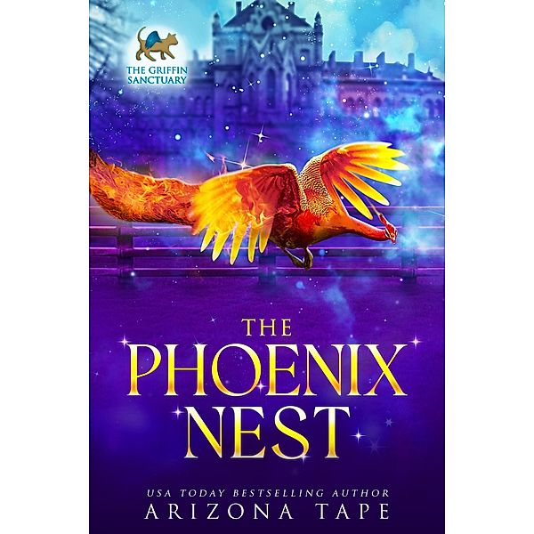 The Phoenix Nest (The Griffin Sanctuary, #2) / The Griffin Sanctuary, Arizona Tape