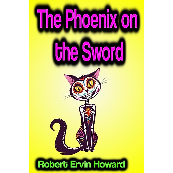 The Phoenix on the Sword, Robert Ervin Howard