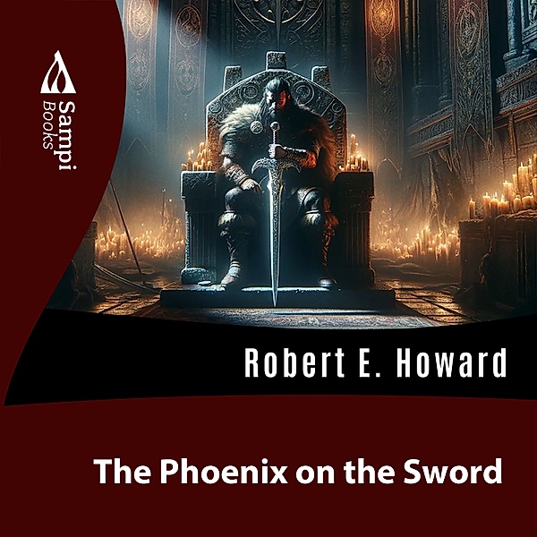 The Phoenix on the Sword, Robert E. Howard