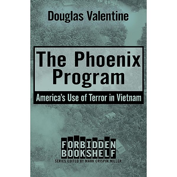 The Phoenix Program / Forbidden Bookshelf, Douglas Valentine
