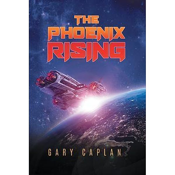 The Phoenix Rising / Gary Caplan, Gary Caplan