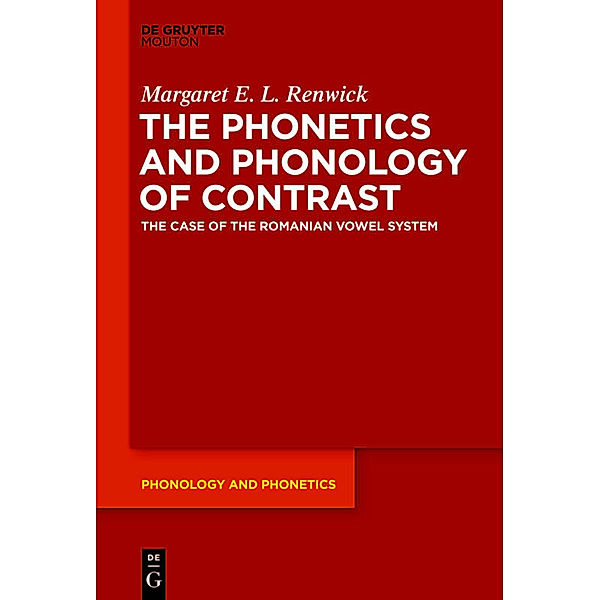 The Phonetics and Phonology of Contrast, Margaret E. L. Renwick