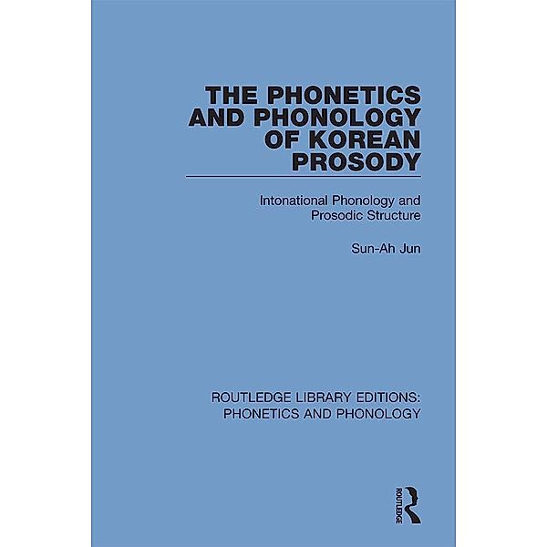The Phonetics and Phonology of Korean Prosody, Sun-Ah Jun