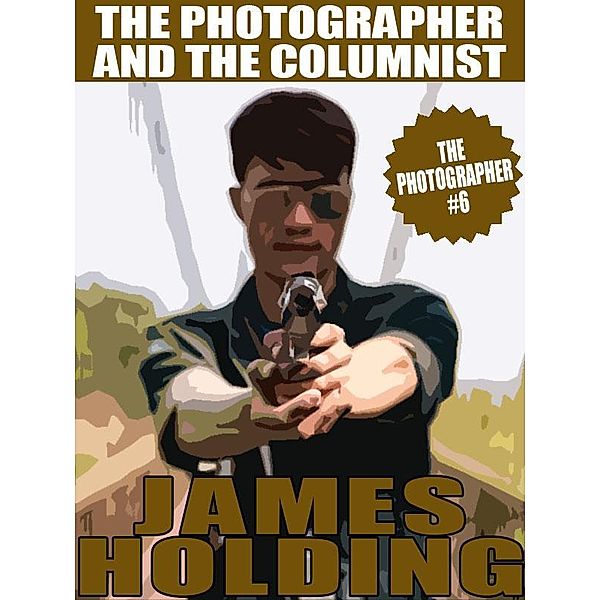 The Photographer and the Columnist / The Photographer Bd.6, james holding