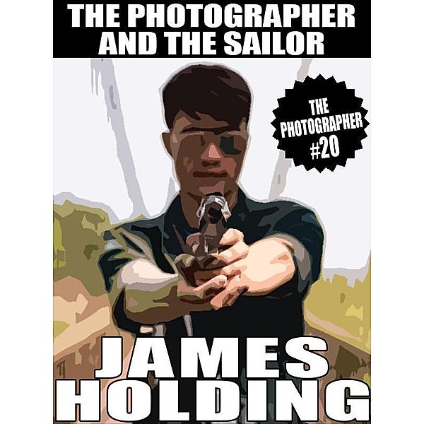 The Photographer and the Sailor / The Photographer Bd.20, james holding