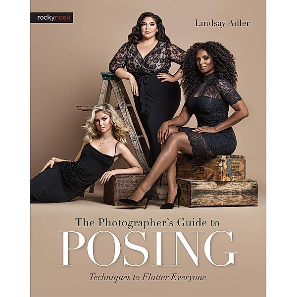 The Photographer's Guide to Posing, Lindsay Adler