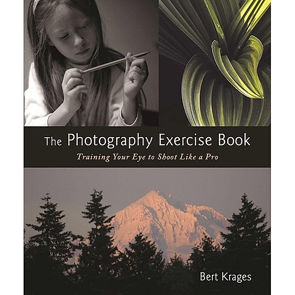 The Photography Exercise Book, Bert Krages