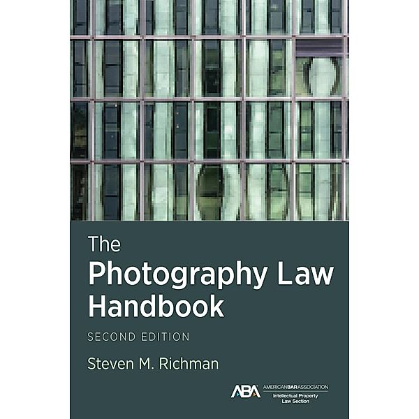 The Photography Law Handbook, Second Edition, Steven M. Richman