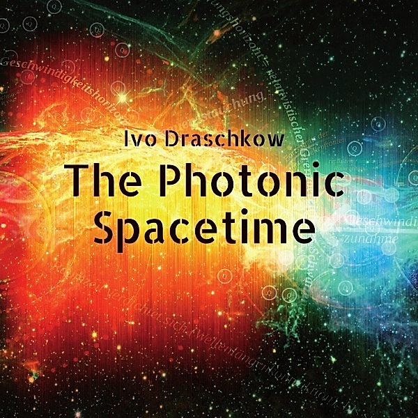 The Photonic Spacetime, Ivo Draschkow