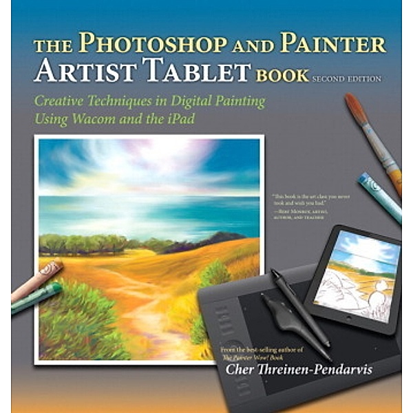 The Photoshop and Painter Artist Tablet Book, Cher Threinen-Pendarvis