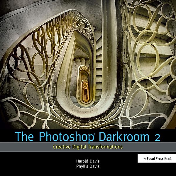 The Photoshop Darkroom 2, Harold Davis