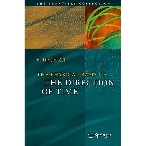 The Physical Basis of The Direction of Time, H. Dieter Zeh