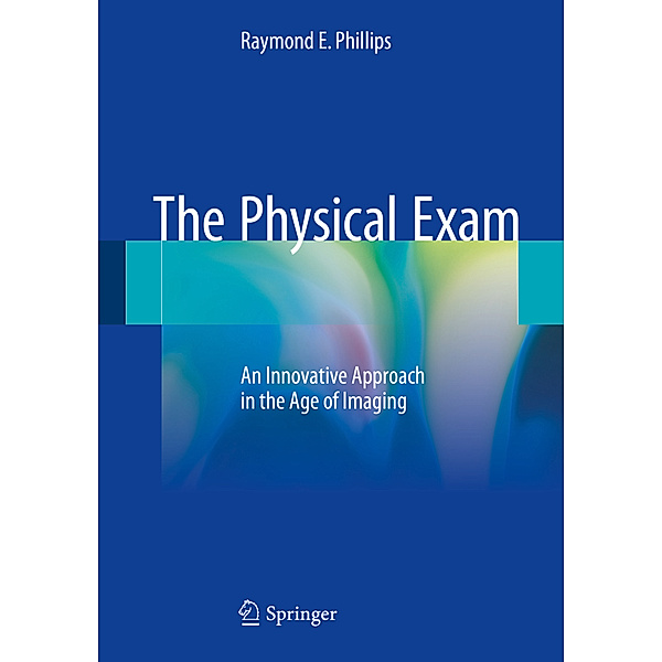The Physical Exam, Raymond E. Phillips