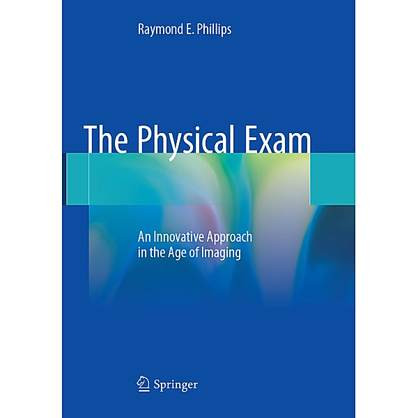 The Physical Exam, Raymond E. Phillips