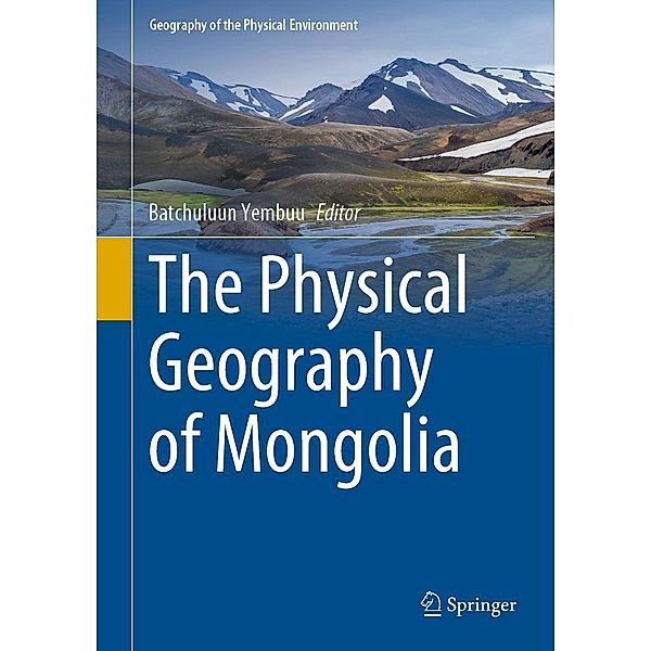 The Physical Geography of Mongolia / Geography of the Physical Environment