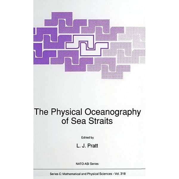 The Physical Oceanography of Sea Straits / Nato Science Series C: Bd.318