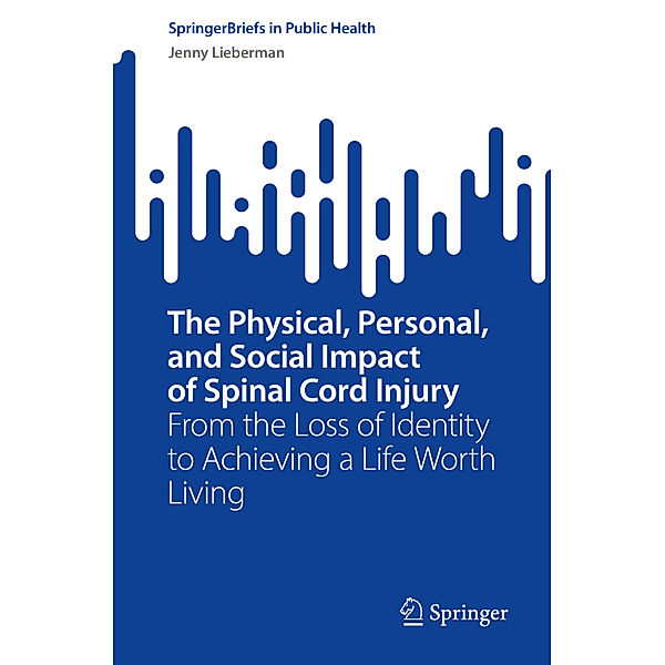 The Physical, Personal, and Social Impact of Spinal Cord Injury, Jenny Lieberman