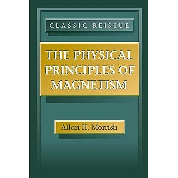 The Physical Principles of Magnetism, Allan H. Morrish