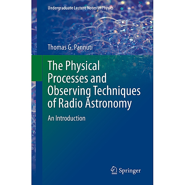 The Physical Processes and Observing Techniques of Radio Astronomy, Thomas Pannuti