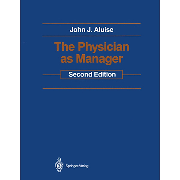 The Physician as Manager, John J. Aluise