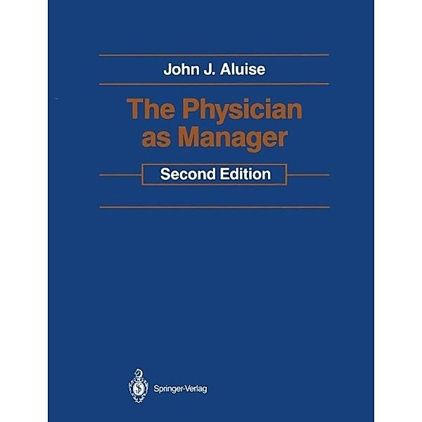 The Physician as Manager, John J. Aluise