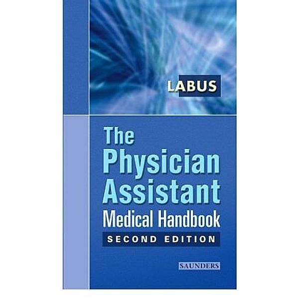 The Physician Assistant Medical Handbook, James Brox Labus