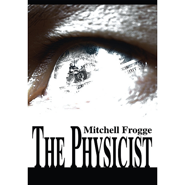 The Physicist, Mitchell Frogge
