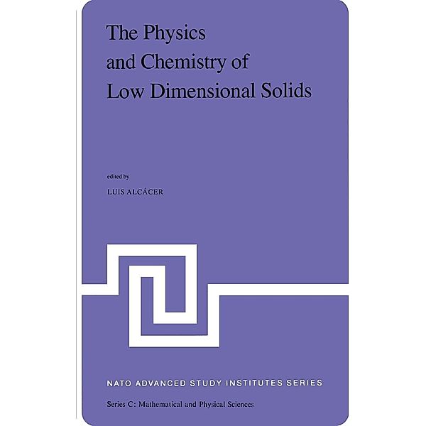 The Physics and Chemistry of Low Dimensional Solids / Nato Science Series C: Bd.56