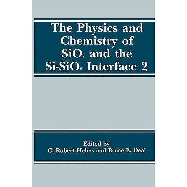 The Physics and Chemistry of SiO2 and the Si-SiO2 Interface 2