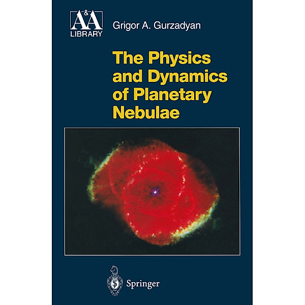 The Physics and Dynamics of Planetary Nebulae, Grigor A. Gurzadyan