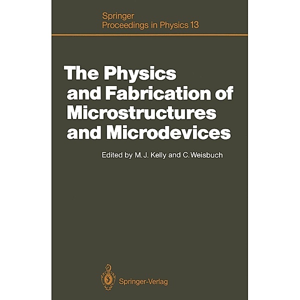 The Physics and Fabrication of Microstructures and Microdevices / Springer Proceedings in Physics Bd.13