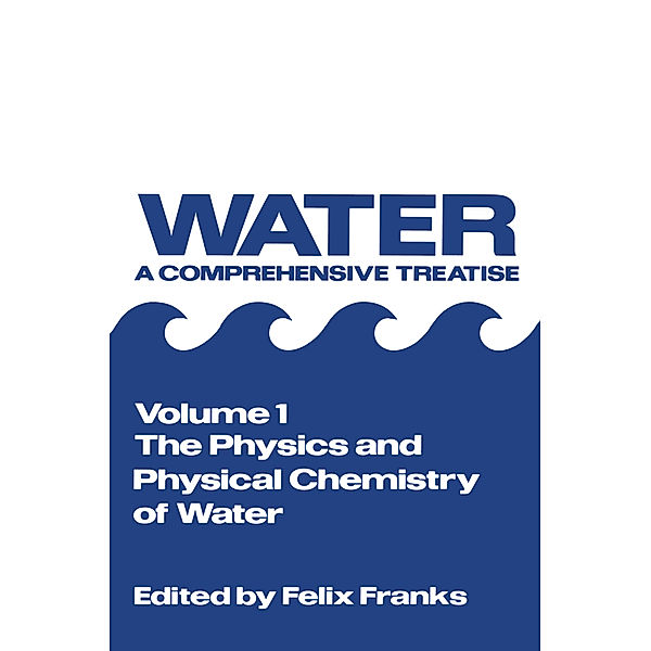 The Physics and Physical Chemistry of Water