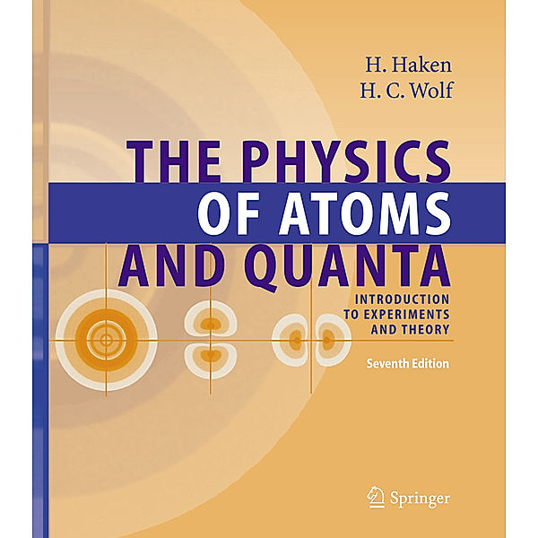 The Physics of Atoms and Quanta, Hermann Haken, Hans Christoph Wolf